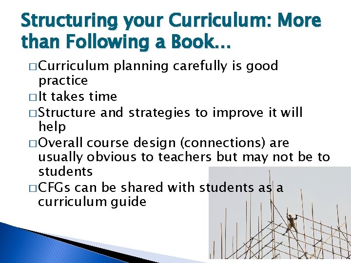 Structuring your Curriculum: More than Following a Book… � Curriculum planning carefully is good