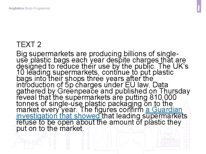 Anglistics Study Programme TEXT 2 Big supermarkets are producing billions of singleuse plastic bags