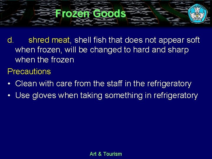 Frozen Goods d. shred meat, shell fish that does not appear soft when frozen,