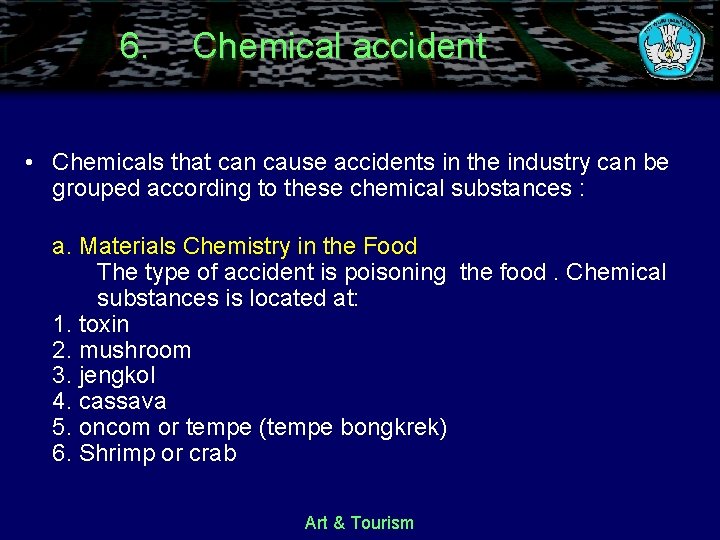 6. Chemical accident • Chemicals that can cause accidents in the industry can be