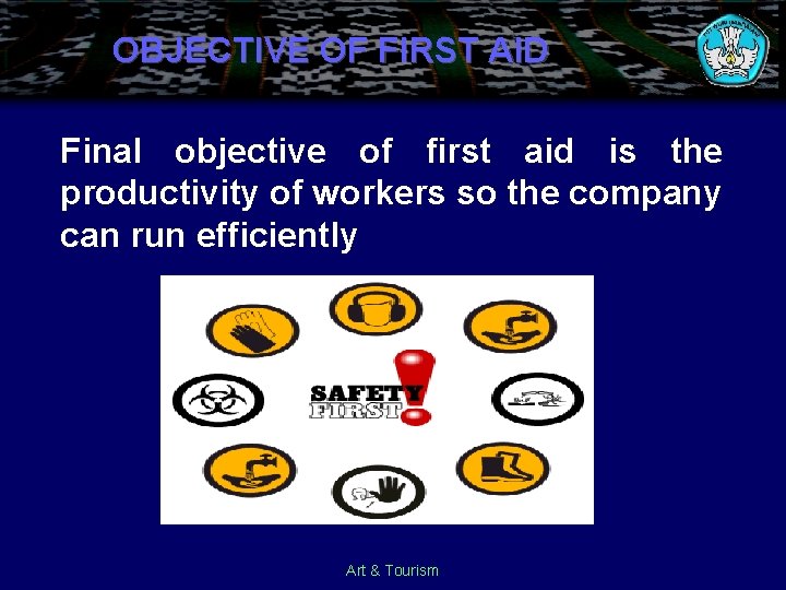 OBJECTIVE OF FIRST AID Final objective of first aid is the productivity of workers