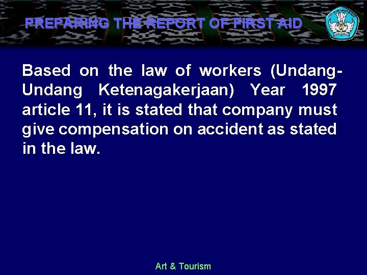 PREPARING THE REPORT OF FIRST AID Based on the law of workers (Undang Ketenagakerjaan)