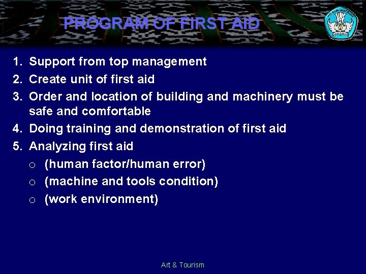 PROGRAM OF FIRST AID 1. Support from top management 2. Create unit of first