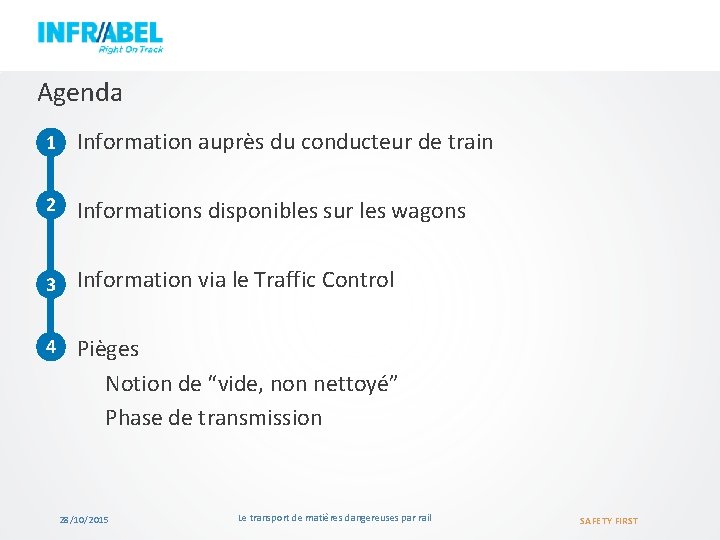 Agenda 1 Information auprès du conducteur de train 2 Informations disponibles sur les wagons