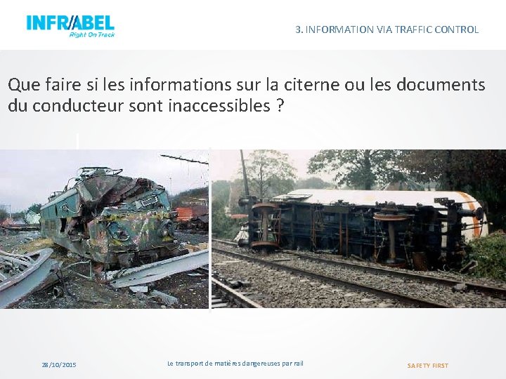 3. INFORMATION VIA TRAFFIC CONTROL Que faire si les informations sur la citerne ou