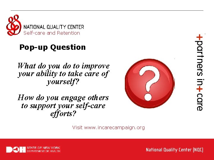 Self-care and Retention Pop-up Question What do you do to improve your ability to