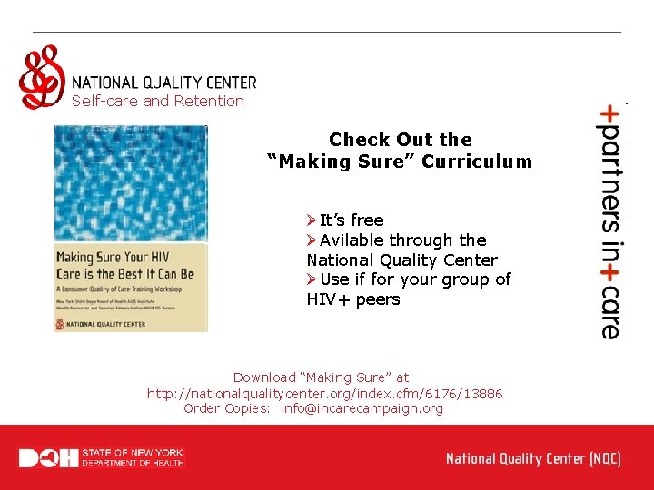 Self-care and Retention Check Out the “Making Sure” Curriculum ØIt’s free ØAvilable through the