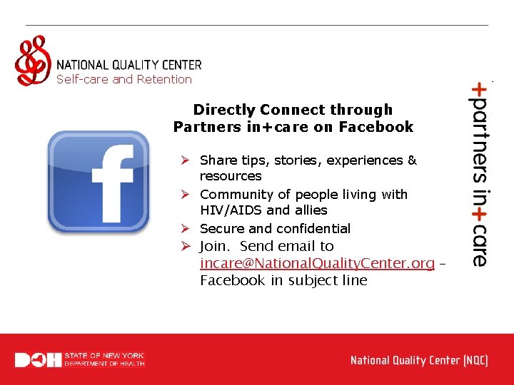 Self-care and Retention Directly Connect through Partners in+care on Facebook Ø Share tips, stories,