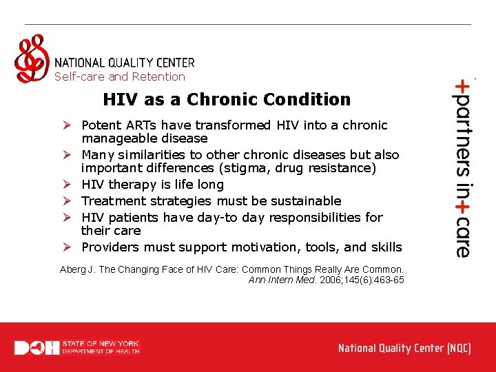Self-care and Retention HIV as a Chronic Condition Ø Potent ARTs have transformed HIV