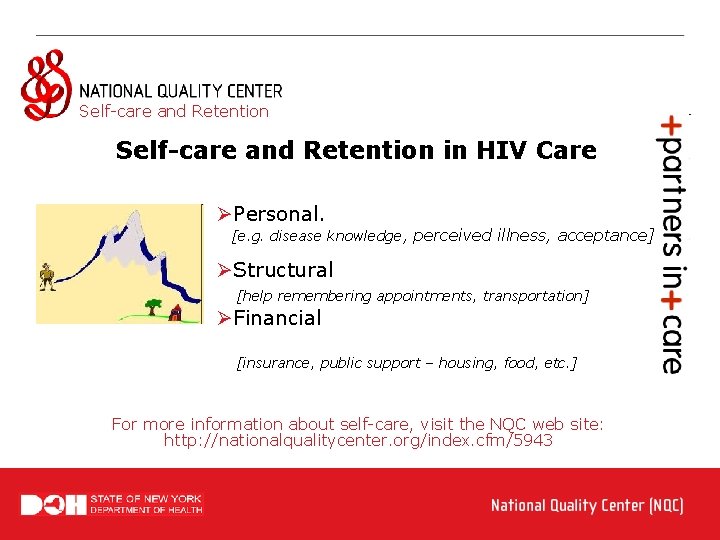 Self-care and Retention in HIV Care ØPersonal. [e. g. disease knowledge, perceived illness, acceptance]