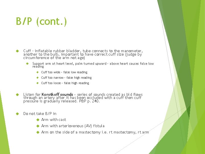 B/P (cont. ) Cuff – inflatable rubber bladder, tube connects to the manometer, another