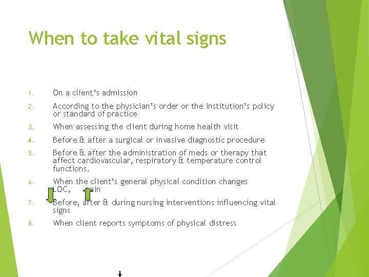 When to take vital signs 1. On a client’s admission 2. According to the