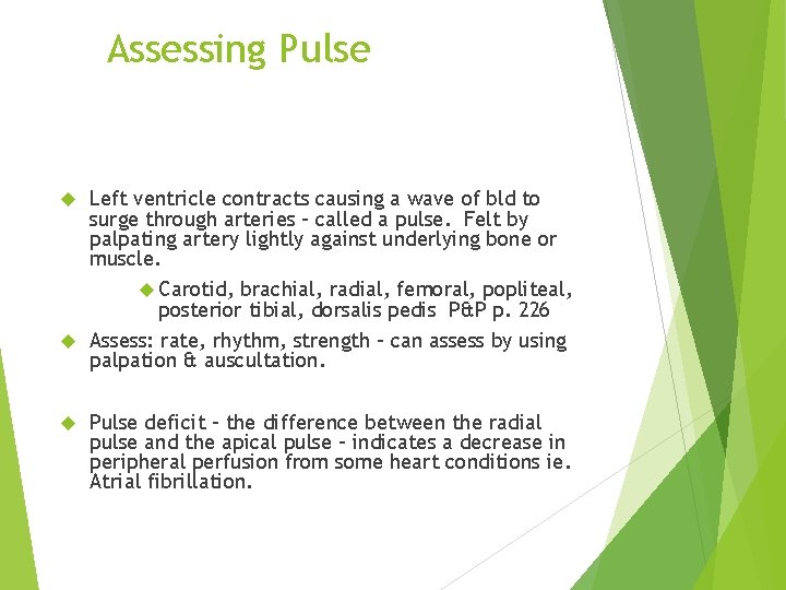 Assessing Pulse Left ventricle contracts causing a wave of bld to surge through arteries