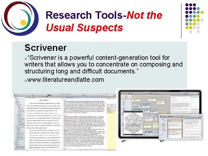 Research Tools-Not the Usual Suspects Scrivener o“Scrivener is a powerful content-generation tool for writers