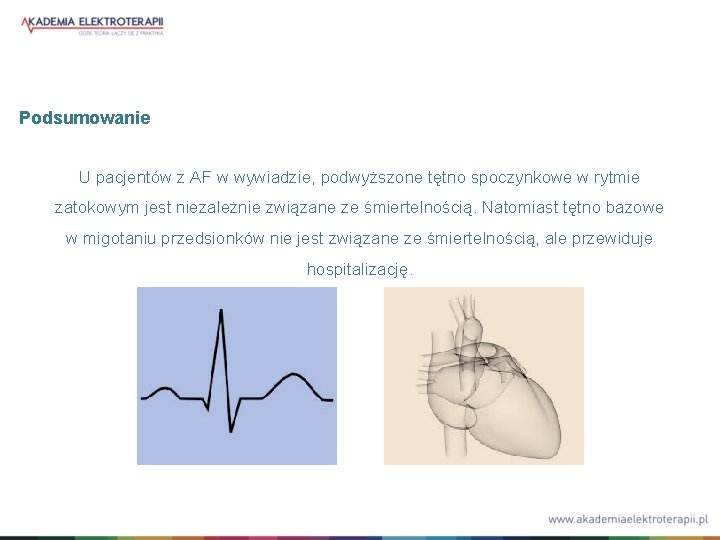 Podsumowanie U pacjentów z AF w wywiadzie, podwyższone tętno spoczynkowe w rytmie zatokowym jest