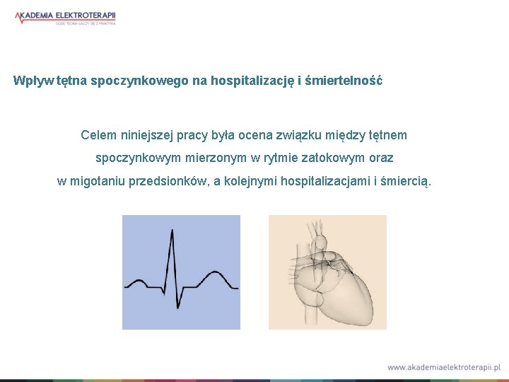 Wpływ tętna spoczynkowego na hospitalizację i śmiertelność Celem niniejszej pracy była ocena związku między