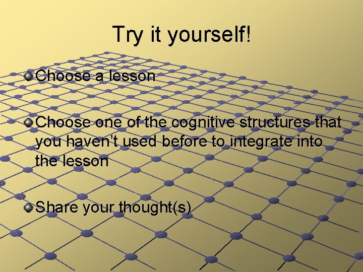 Try it yourself! Choose a lesson Choose one of the cognitive structures that you