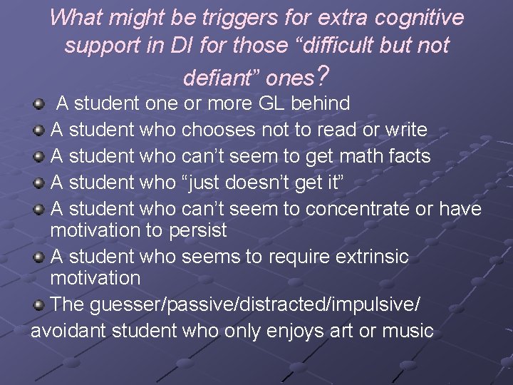 What might be triggers for extra cognitive support in DI for those “difficult but