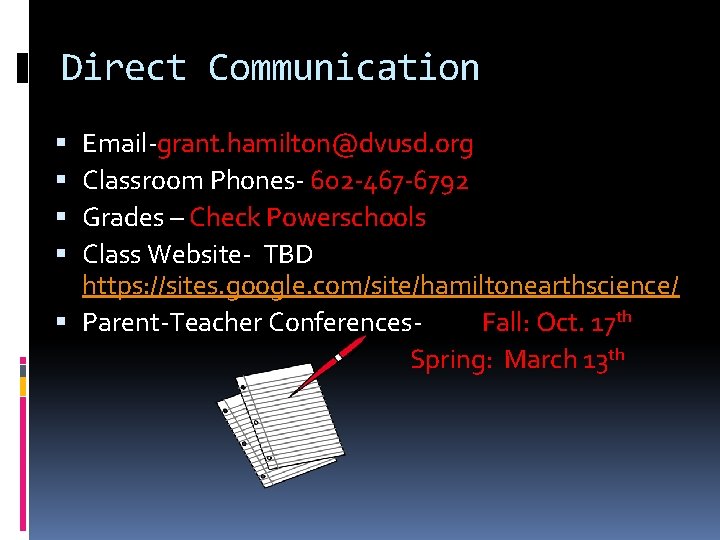 Direct Communication Email-grant. hamilton@dvusd. org Classroom Phones- 602 -467 -6792 Grades – Check Powerschools Direct Communication Email-grant. hamilton@dvusd. org Classroom Phones- 602 -467 -6792 Grades – Check Powerschools