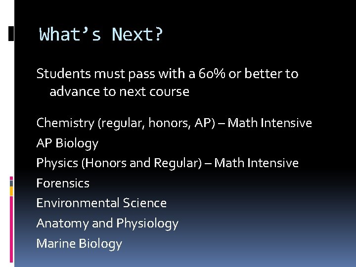 What’s Next? Students must pass with a 60% or better to advance to next What’s Next? Students must pass with a 60% or better to advance to next