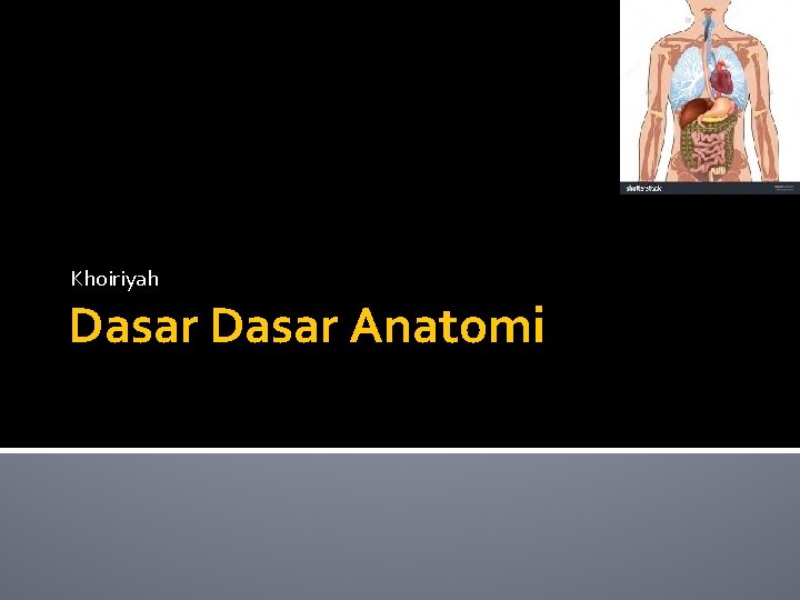 Khoiriyah Dasar Anatomi 