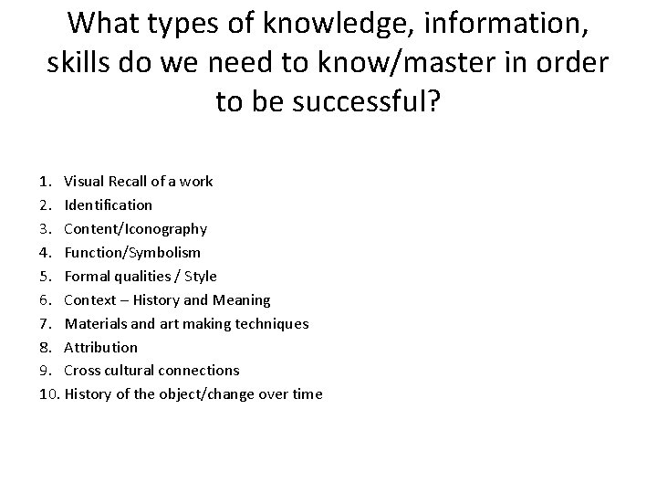 What types of knowledge, information, skills do we need to know/master in order to