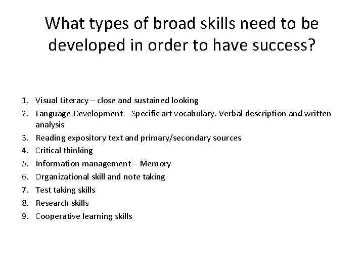 What types of broad skills need to be developed in order to have success?