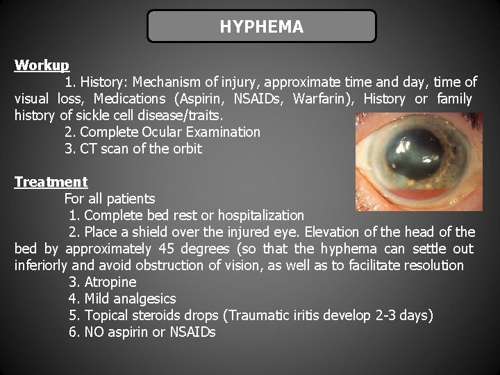 HYPHEMA Workup 1. History: Mechanism of injury, approximate time and day, time of visual