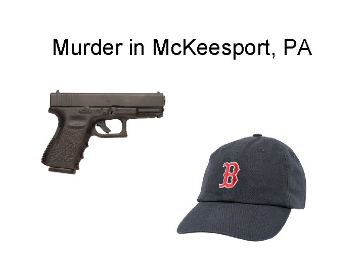 Murder in Mc. Keesport, PA 