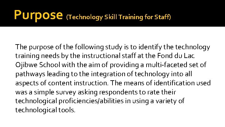 Purpose (Technology Skill Training for Staff) The purpose of the following study is to