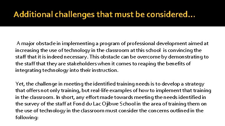 Additional challenges that must be considered… A major obstacle in implementing a program of