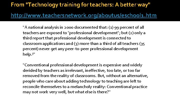 From "Technology training for teachers: A better way" http: //www. teachersnetwork. org/aboutus/eschool 1. htm