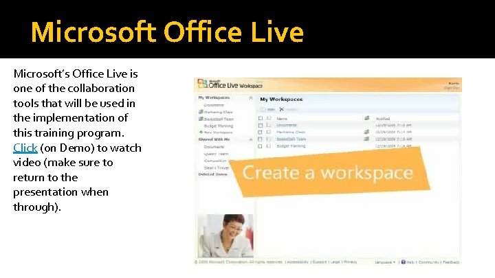 Microsoft Office Live Microsoft’s Office Live is one of the collaboration tools that will
