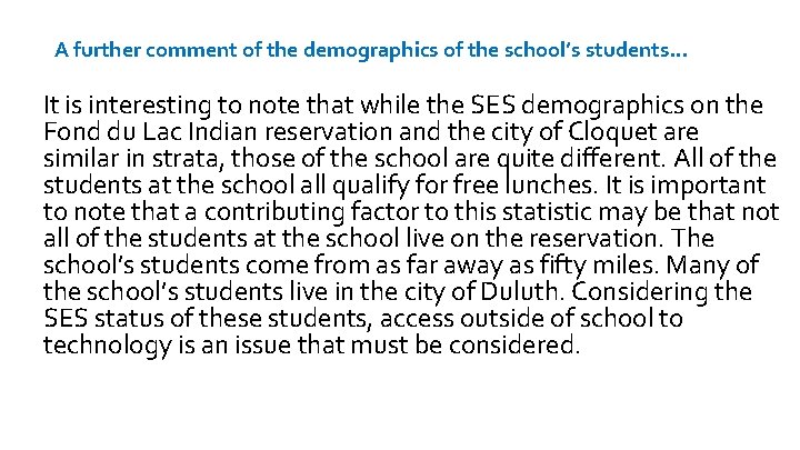 A further comment of the demographics of the school’s students… It is interesting to