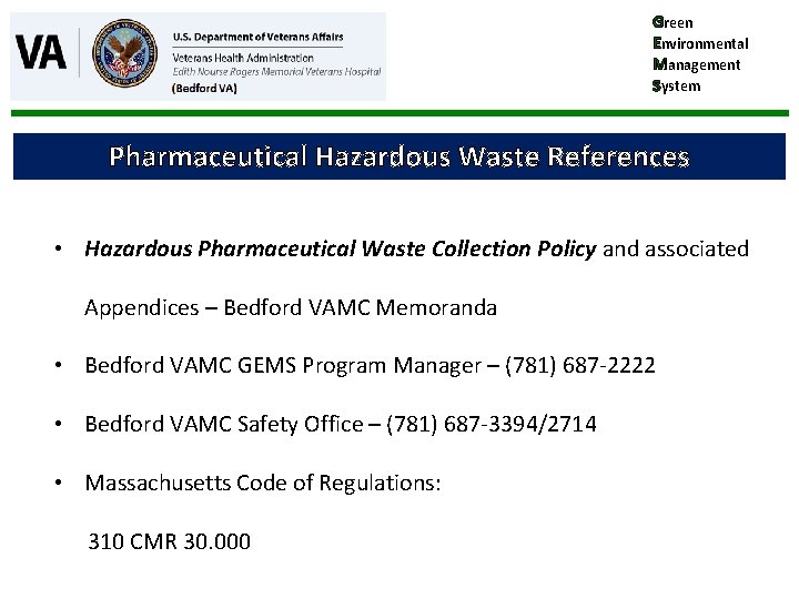 Green Environmental Management System Pharmaceutical Hazardous Waste References • Hazardous Pharmaceutical Waste Collection Policy