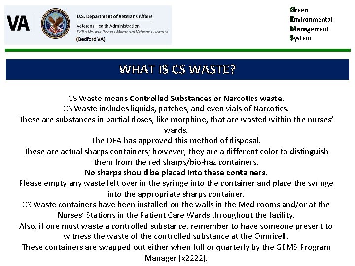Green Environmental Management System WHAT IS CS WASTE? CS Waste means Controlled Substances or