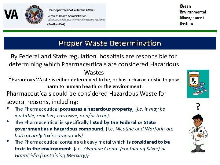 Green Environmental Management System Proper Waste Determination By Federal and State regulation, hospitals are