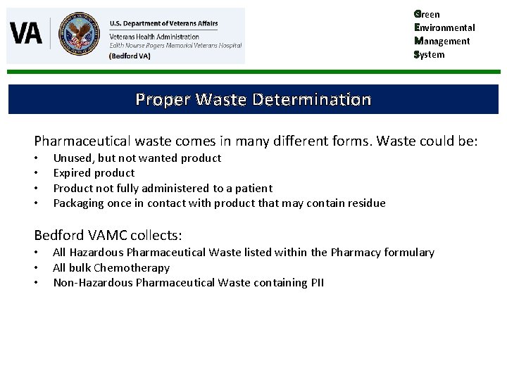 Green Environmental Management System Proper Waste Determination Pharmaceutical waste comes in many different forms.