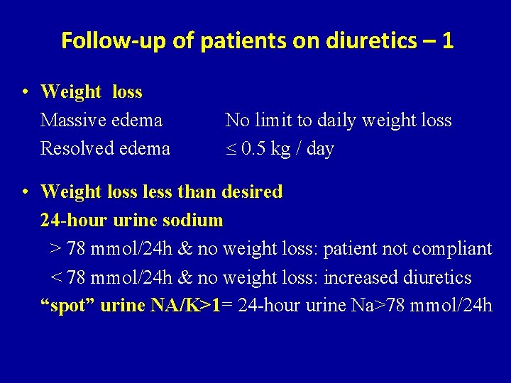 Follow-up of patients on diuretics – 1 • Weight loss Massive edema Resolved edema