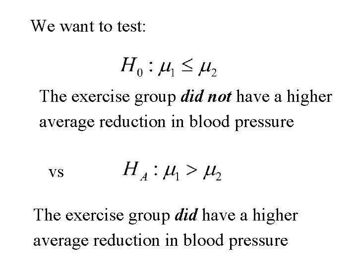 We want to test: The exercise group did not have a higher average reduction