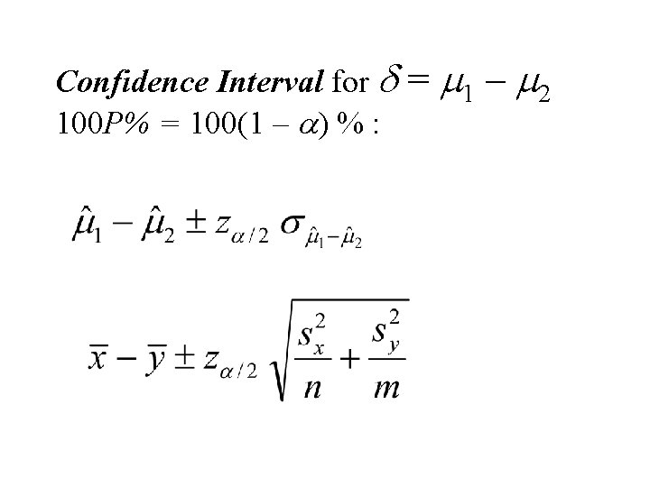 Confidence Interval for d 100 P% = 100(1 – a) % : = m
