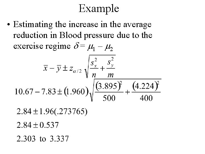 Example • Estimating the increase in the average reduction in Blood pressure due to