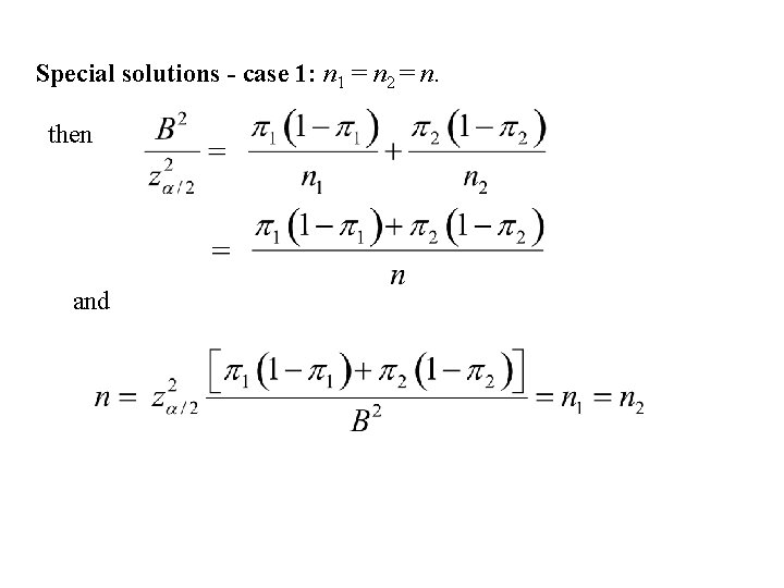 Special solutions - case 1: n 1 = n 2 = n. then and