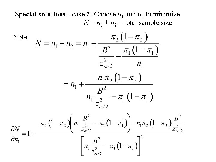 Special solutions - case 2: Choose n 1 and n 2 to minimize N