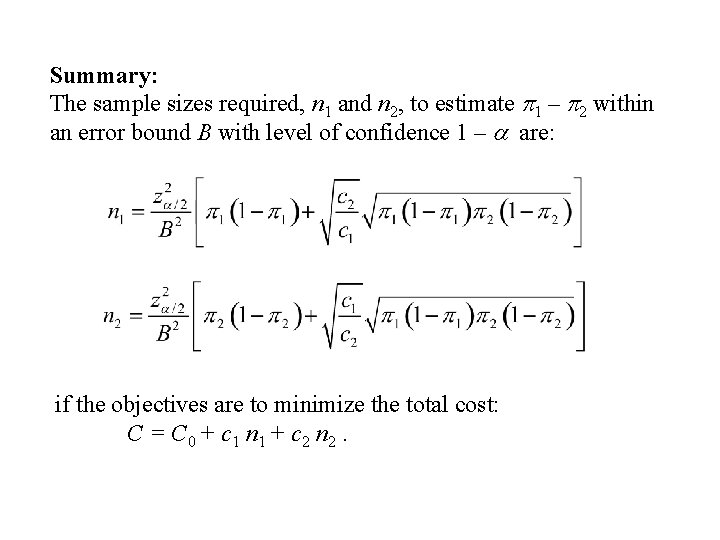 Summary: The sample sizes required, n 1 and n 2, to estimate p 1