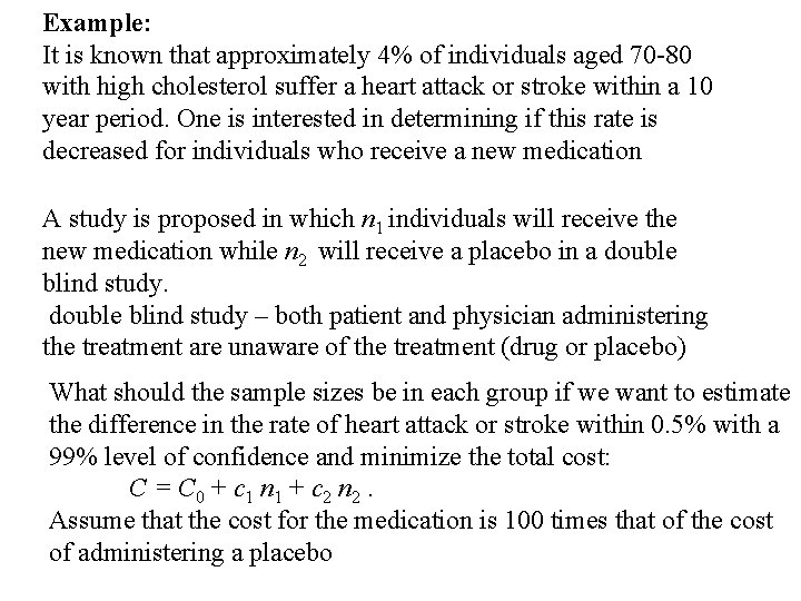 Example: It is known that approximately 4% of individuals aged 70 -80 with high