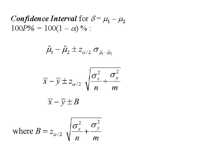 Confidence Interval for d = m 1 – m 2 100 P% = 100(1