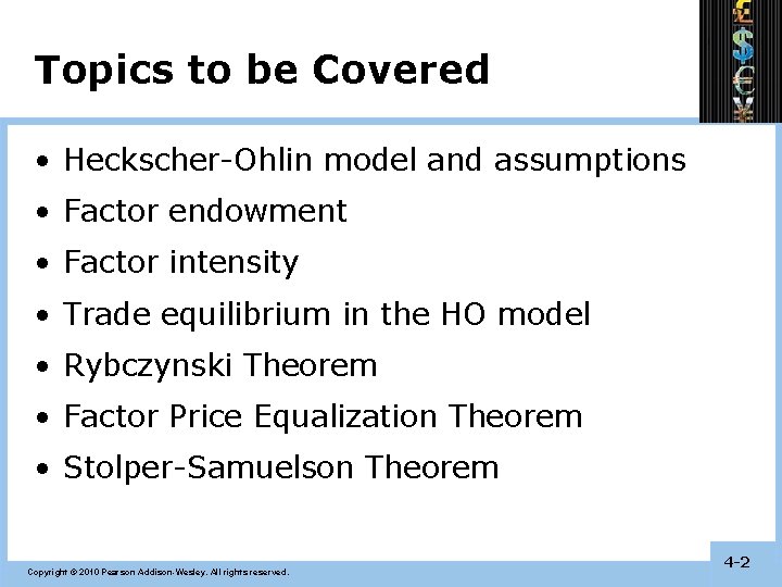 Topics to be Covered • Heckscher-Ohlin model and assumptions • Factor endowment • Factor