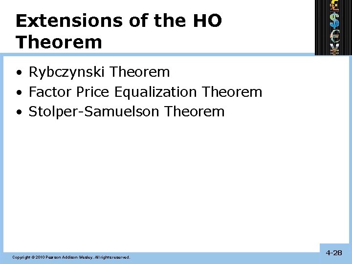 Extensions of the HO Theorem • Rybczynski Theorem • Factor Price Equalization Theorem •