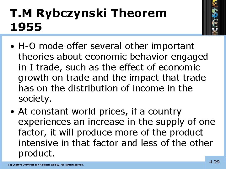 T. M Rybczynski Theorem 1955 • H-O mode offer several other important theories about